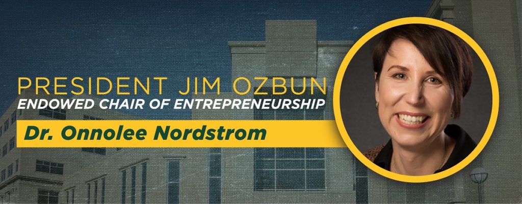 Dr. Onnolee Nordstrom | President Jim Ozbun Endowed Chair of Entrepreneurship