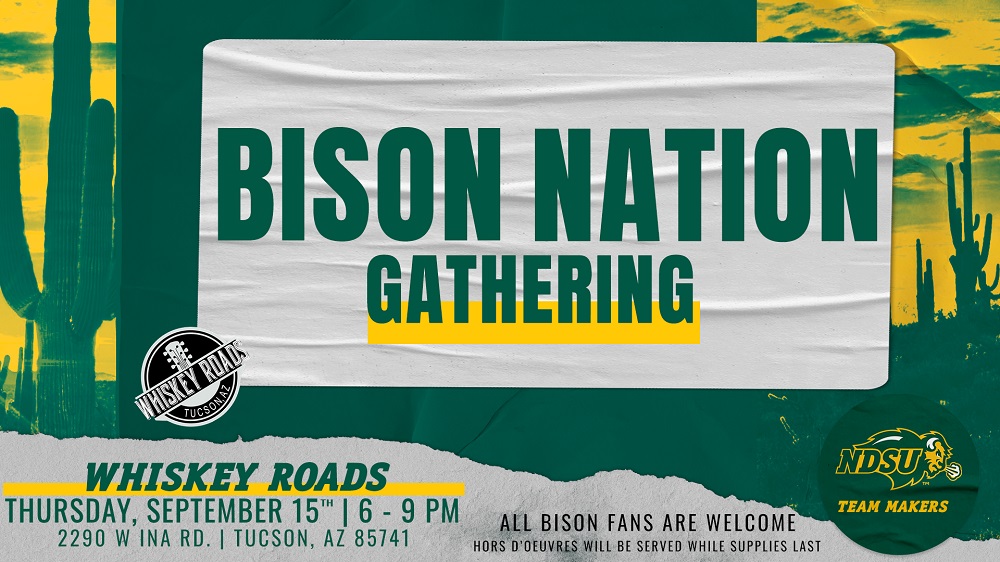 Bison Nation Gathering | Whiskey Roads | Thursday, September 15th | 6 - 9 p. | All Bison Fans Are Welcome | Hors D'oeuvres will be served while supplies last | NDSU Team Makers
