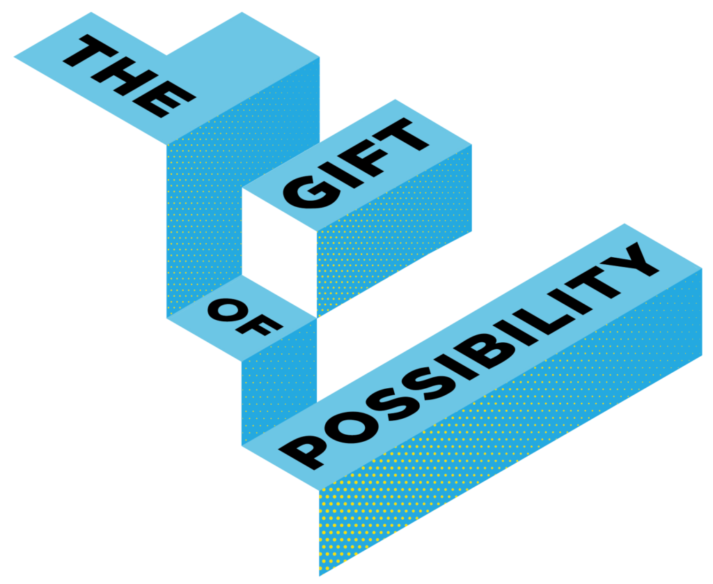 The Gift of Possibility