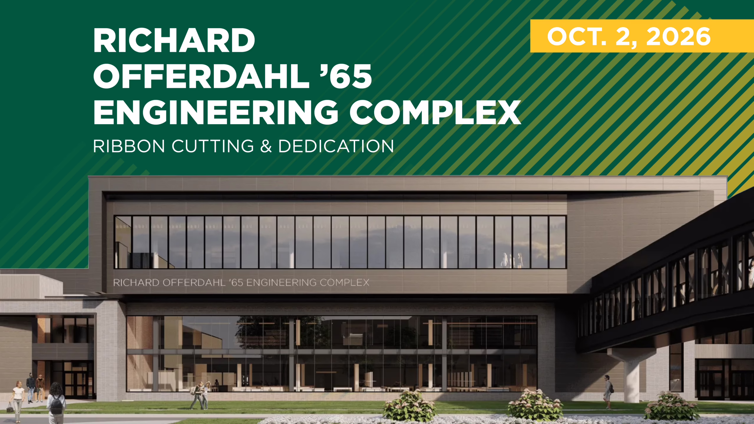 The Richard Offerdahl '65 Engineering Complex Ribbon Cutting and Dedication takes place on October 2nd, 2026.